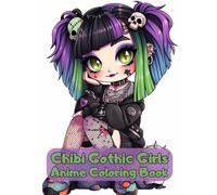 Chibi Gothic Girls Anime Coloring Book: Cute Goth Girls To Color For Teens and Adults