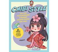 Chibi Style Ton livre pour apprendre à dessiner des mini-persos pas à pas ! - Piuuvy - Vigot - broché - Guide