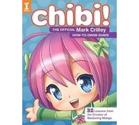 Chibi! The Official Mark Crilley How-To-Draw Guide