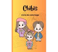 CHIBIS: Livre de coloriage à partir de 5 ans | Laissez libre cours à leur imagination et à leur créativité | Format A5, facile à transporter | ... lors d'un voyage, par temps de pluie...