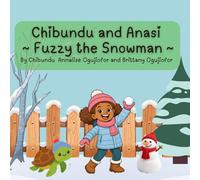 Chibundu and Anasi ~ Fuzzy the Snowman ~