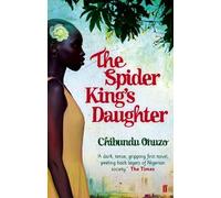 Chibundu Onuzo The Spider King's Daughter (Poche)