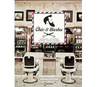 Chic & Barbu - Techniques, Accessoires, Histoire, Salons De Barbier
