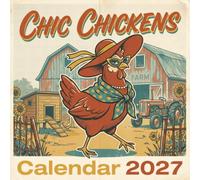Chic Chickens Calendar 2027: A Nostalgic Journey with Stylish Poultry: Classic Mid-Century Illustration