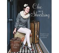 Chic Clothes on a Shoestring 25 Textile Treasures to make in an Evening