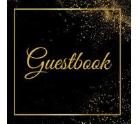 Chic Guest Book: Black and Gold: Elegant Softcover Guestbook with 100 Blank Pages for Weddings, Birthdays, Anniversaries, and Baby Showers - Sleek Square Design for All Special Occasions.