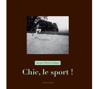 Jacques-Henri Lartigue, Anne-Marie Garat, Thierry Terret – Chic, le sport ! – Broché