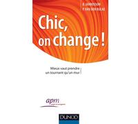 Chic, on change ! Mieux vaut prendre un tournant qu'un mur - Bruno Jarrosson - Dunod - broché - Etude