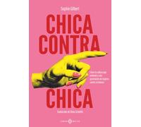 Chica contra chica: Cómo la cultura pop enfrentó a una generación de mujeres contra sí mismas