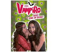 Chica Vampiro - Tome 10 - Daisy Aime En Secret