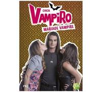 Chica Vampiro - Tome 20 - Mariage Vampire