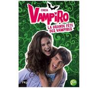 Chica Vampiro - Tome 4 - La Grande Fête Des Vampires