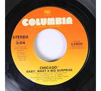 CHICAGO 45 RPM BABY, WHAT A BIG SURPRISE / TAKIN' IT ON UPTOWN