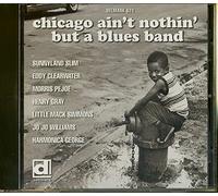 Chicago Ain'T Nothin'But a Blues Band - Chicago Aint Nothin But a Blue