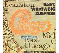 Chicago - CHICAGO 45 RPM Baby, What A Big Surprise / Takin' It On Uptown