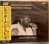 Chicago Beau - Having a Fit Over Your Love