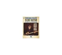 Chicago Blues Slide Guitar: The Complete And Definitive Guide With Video Performances Of Each Example