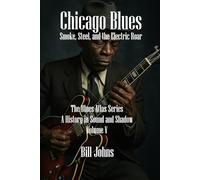 Chicago Blues: Smoke, Steel, and the Electric Roar