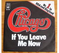 CHICAGO - CHICAGO / IF YOU LEAVE ME NOW / TOGETHER AGAIN / 1976 / Bildhülle / CBS # CBS S 4603 / Deutsche Pressung / 7" Vinyl Single Schallplatte