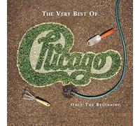 Chicago - Chicago - The Very Best Of Chicago: Only The Beginning
