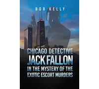 Chicago Detective Jack Fallon In The Mystery Of The Exotic Escort Murders