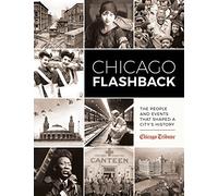 Chicago Flashback: The People And Events That Shaped A City's History