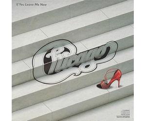 Chicago - If You Leave Me Now