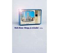 Chicago je reviendrai Gisèle Bienne (Auteur)