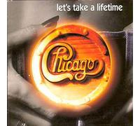 Chicago - Let's Take A Lifetime