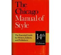 Chicago Manual Of Style - Fourteenth Editon, The Essential Guide For Authors, Editors, And Copywriters