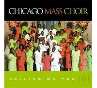 Chicago Mass Choir - Calling on You Live