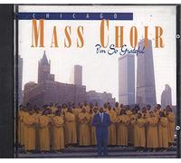 Chicago Mass Choir - I'm So Grateful