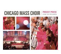 Chicago Mass Choir - Project Praise:Atlanta