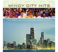 Chicago Mass Choir - Windy City Hits: Best of Chicago Mass Choir