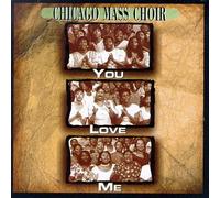 Chicago Mass Choir - You Love Me