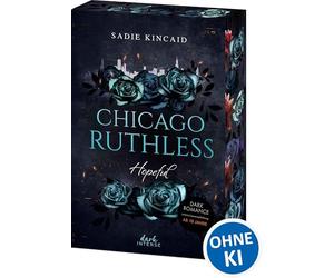 Chicago Ruthless (Band 3) - Hopeful: Heiße Grumpy x Sunshine Dark Mafia-Romance zwischen Macht, Verlust und Begierde - Mit exklusivem Lesezeichen und Farbschnitt in der 1. Auflage - Ab 18 Jahren