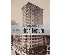 Chicago School of Architecture: Building the Modern City, 1880-1910