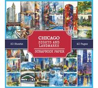 Chicago Sights and Landmarks Scrapbook Paper: Attractions and Tourist Places of Chicago (Illinois, USA), 220 Watercolor Style Pictures | Scrapbooking, DIY Projects, Collages, Junk Journals