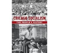 Chicago Socialism The Peoples History by Joseph Anthony Rulli Joseph Anthony Rulli (Auteur)