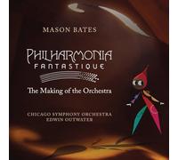 Chicago Symphony Orchestra - Philharmonia Fantastique: the Making of the Orches