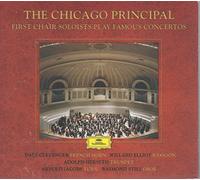 CHICAGO SYMPHONY ORCHESTRA - The Chicago Principle: First Chair Soloist Play Famous Concertos