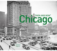 Chicago Then and Now