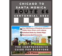 Chicago to Santa Monica Route 66 Centennial 2026: History, Cultural Influence, Dining Options, Iconic Stops, and Lots More