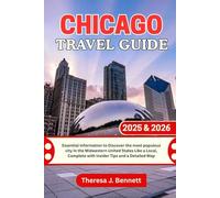 Chicago Travel Guide 2025 & 2026: Essential Information to Discover the most populous city in the Midwestern United States Like a Local, Complete with Insider Tips and a Detailed Map