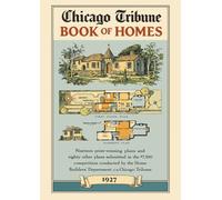 Chicago Tribune Book of Homes: 100 House Plans from 1927