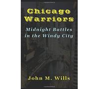 Chicago Warriors Midnight Battles In The Windy City