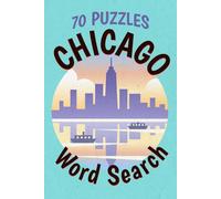 Chicago Word Search: Fun Word Search Puzzles about Chicago, the Windy City of Illinois. Uncover Streets of Chicago, its Culture, Festivals, Food and More | Ideal Book Gift for Kids, Adults & Seniors