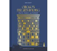 Chicago's Fine Arts Building: Music, Magic, and Murder