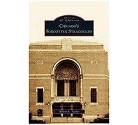 Chicago's Forgotten Synagogues