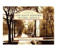Chicago's Historic Prairie Avenue, (IL), Postcards of America William H. Tyre (Auteur)